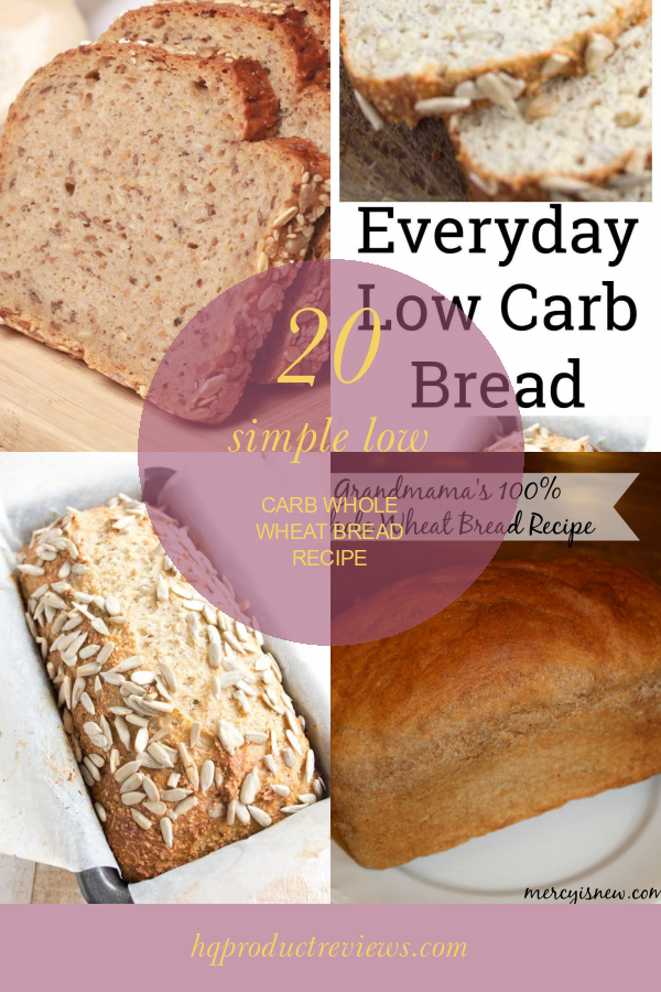 Low Carb Whole Wheat Bread Recipe